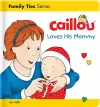 Caillou Loves his Mommy cover