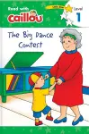 Caillou: The Big Dance Contest - Read with Caillou, Level 1 cover