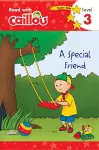 Caillou: A Special Friend - Read with Caillou, Level 3 cover