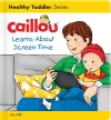 Caillou Learns About Screen Time cover
