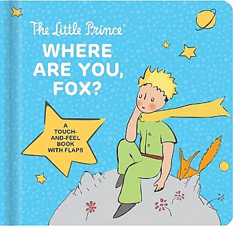 The Little Prince: Where Are You, Fox? cover