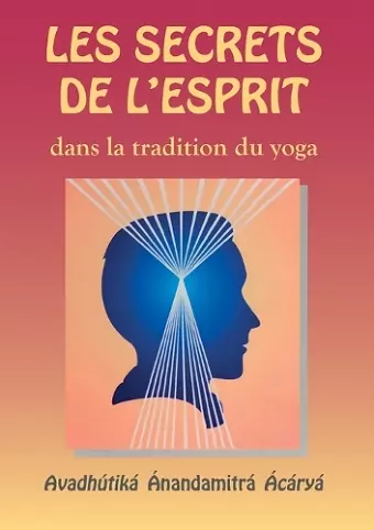 Les Secrets de l'esprit dans la tradition du yoga cover