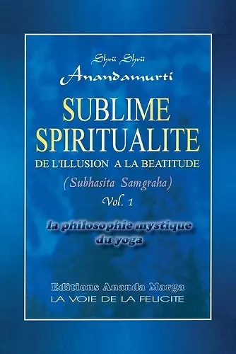 Sublime Spiritualite, la philosophie mystique du yoga cover