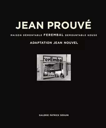 Jean Prouv�: Ferembal Demountable House cover