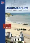 Arromanches, History of a Harbour cover