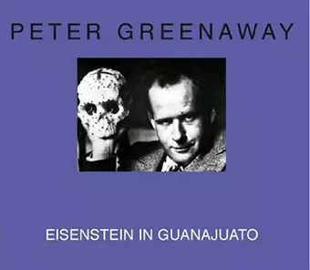 Peter Greenaway - Eisenstein in Guanajuato cover