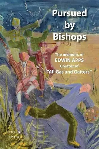 Pursued by Bishops - The Memoirs of Edwin Apps cover