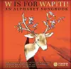 W Is for Wapiti! cover
