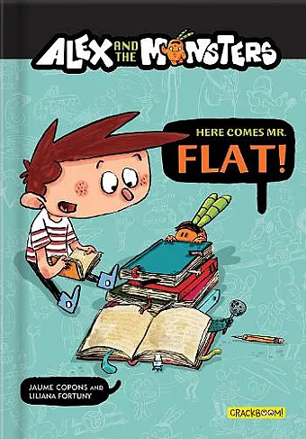 Alex and the Monsters: Here Comes Mr. Flat! cover
