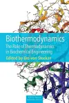 Biothermodynamics – The Role of Thermodynamics in Biochemical Engineering cover
