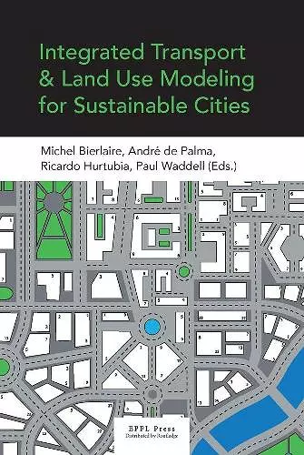 Integrated Transport and Land Use Modeling for Sustainable Cities cover