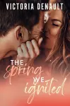 The Spring We Ignited cover