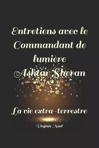 Entretiens avec le Commandant de Lumière Ashtar Sheran cover