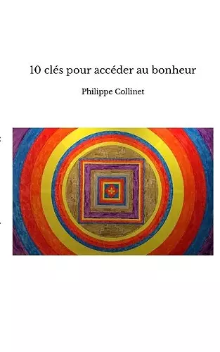 10 clés pour accéder au bonheur cover