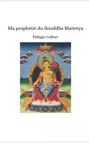 Ma prophétie du Bouddha Maitreya cover