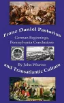 Franz Daniel Pastorius and Transatlantic Culture cover