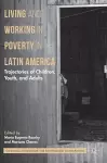 Living and Working in Poverty in Latin America cover