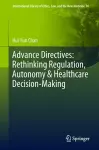 Advance Directives: Rethinking Regulation, Autonomy & Healthcare Decision-Making cover