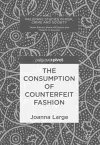 The Consumption of Counterfeit Fashion cover