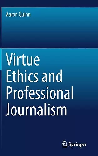 Virtue Ethics and Professional Journalism cover