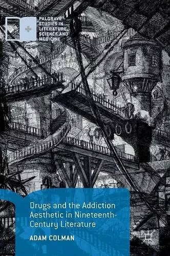 Drugs and the Addiction Aesthetic in Nineteenth-Century Literature cover