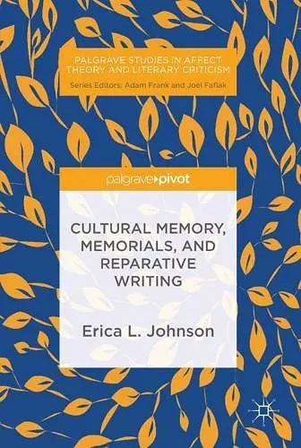 Cultural Memory, Memorials, and Reparative Writing cover