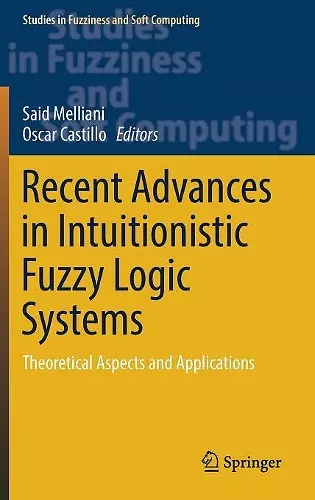 Recent Advances in Intuitionistic Fuzzy Logic Systems cover
