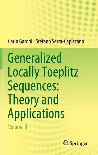 Generalized Locally Toeplitz Sequences: Theory and Applications cover
