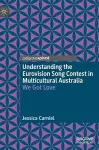 Understanding the Eurovision Song Contest in Multicultural Australia cover