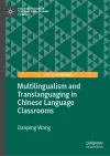 Multilingualism and Translanguaging in Chinese Language Classrooms cover