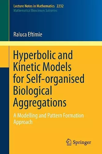 Hyperbolic and Kinetic Models for Self-organised Biological Aggregations cover