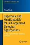 Hyperbolic and Kinetic Models for Self-organised Biological Aggregations cover