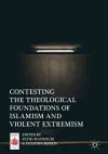 Contesting the Theological Foundations of Islamism and Violent Extremism cover