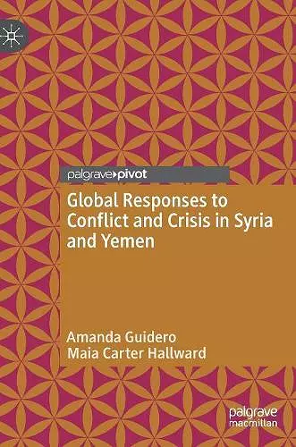 Global Responses to Conflict and Crisis in Syria and Yemen cover