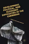 Development, Political, and Economic Difficulties in the Caribbean cover