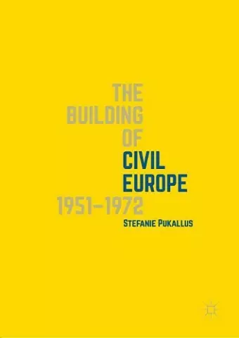 The Building of Civil Europe 1951–1972 cover