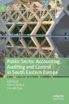 Public Sector Accounting, Auditing and Control in South Eastern Europe cover