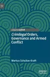 Crimilegal Orders, Governance and Armed Conflict cover