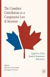 The Canadian Contribution to a Comparative Law of Secession cover