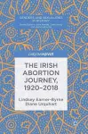 The Irish Abortion Journey, 1920–2018 cover