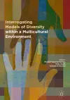 Interrogating Models of Diversity within a Multicultural Environment cover