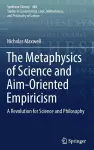 The Metaphysics of Science and Aim-Oriented Empiricism cover