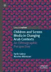 Children and Screen Media in Changing Arab Contexts cover