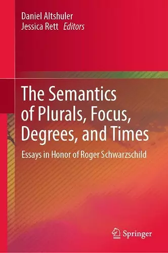 The Semantics of Plurals, Focus, Degrees, and Times cover