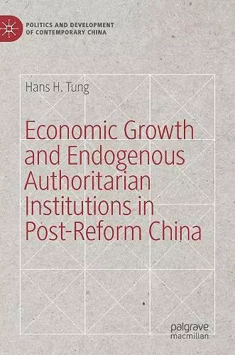 Economic Growth and Endogenous Authoritarian Institutions in Post-Reform China cover