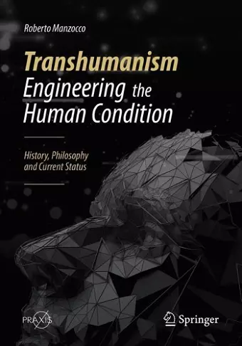 Transhumanism - Engineering the Human Condition cover