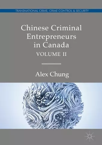 Chinese Criminal Entrepreneurs in Canada, Volume II cover