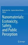 Nanomaterials: Ecotoxicity, Safety, and Public Perception cover