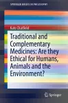 Traditional and Complementary Medicines: Are they Ethical for Humans, Animals and the Environment? cover