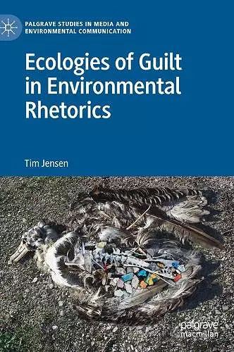 Ecologies of Guilt in Environmental Rhetorics cover